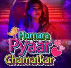 Humara Pyaar Chamatkar  2021 Kokku Web Series Download FilmyMeet